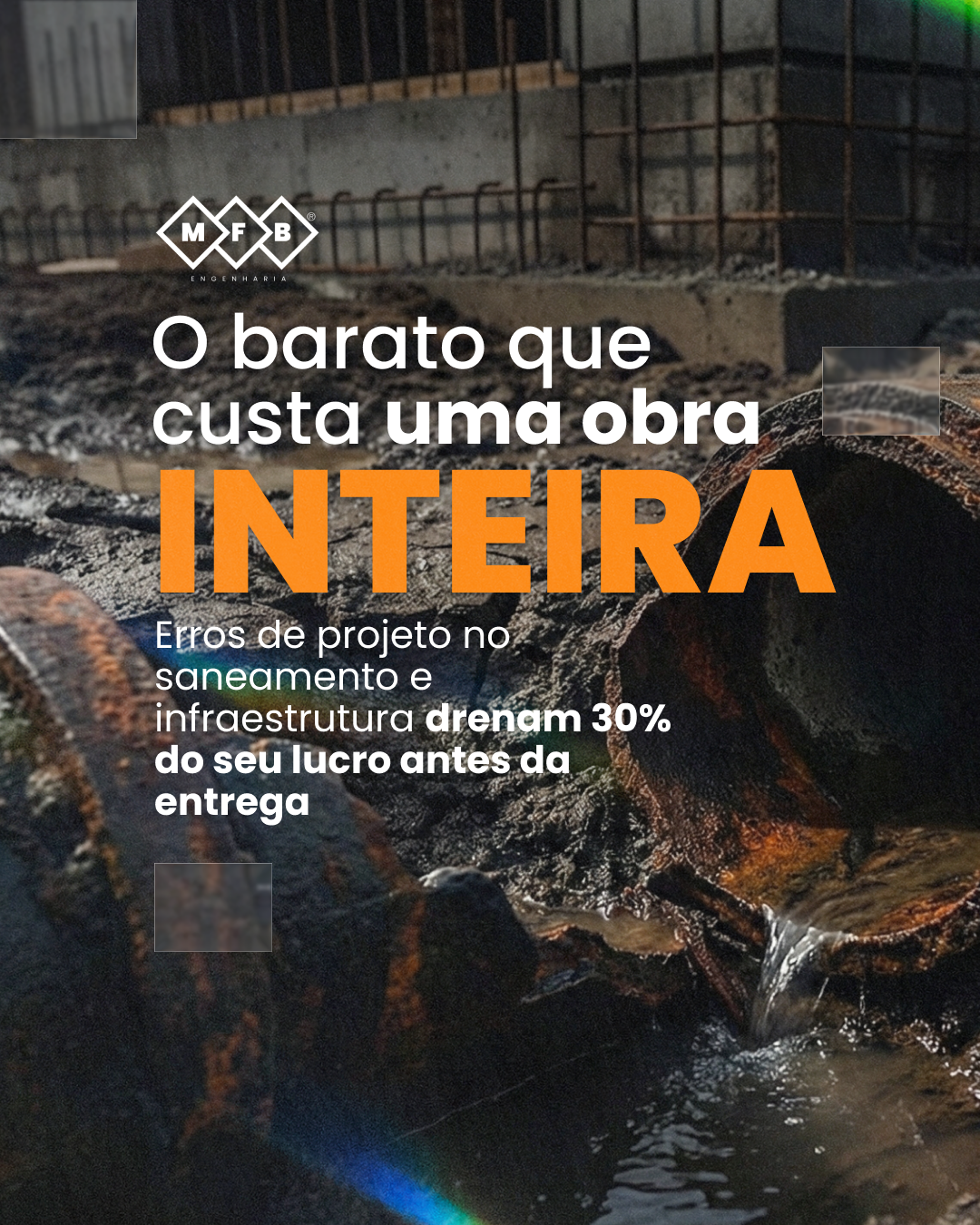 Erros de projeto no saneamento e infraestrutura drenam seu lucro antes da entrega.